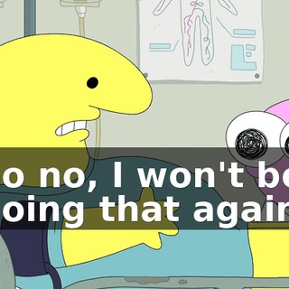 So no, I won't be doing that again.