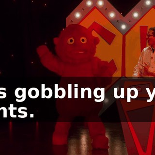 He's gobbling up your points.