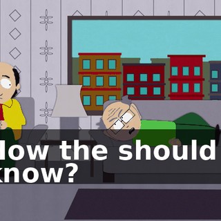 How the should I know?