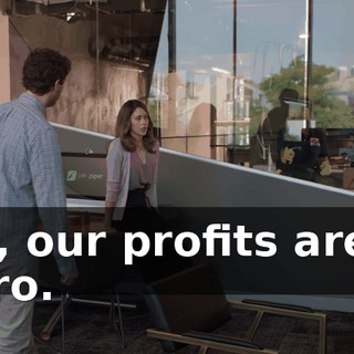 So, our profits are... zero.