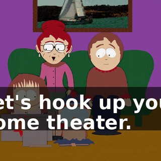 Let's hook up your home theater.