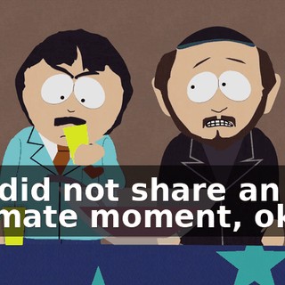 We did not share an intimate moment, okay?