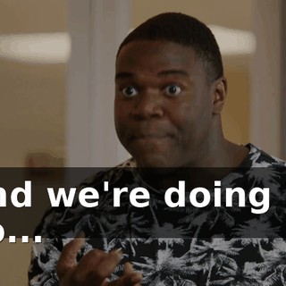 and we're doing it, so...