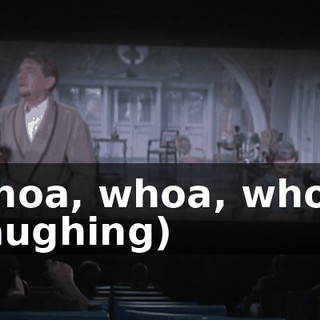 Whoa, whoa, whoa! (laughing)