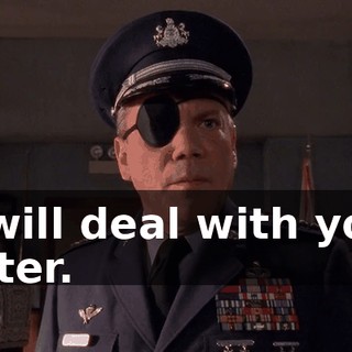 I will deal with you later.