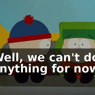 Well, we can't do anything for now.