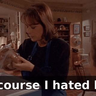 Of course I hated her.