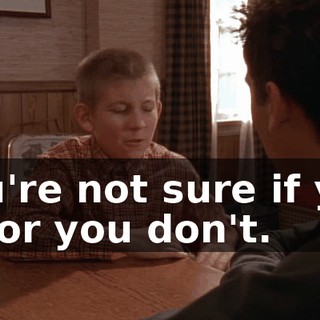 You're not sure if you do or you don't.