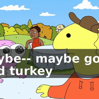 Maybe-- maybe going cold turkey