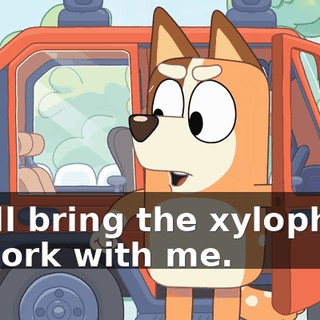 or I'll bring the xylophone to work with me.