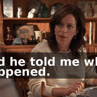and he told me what happened.