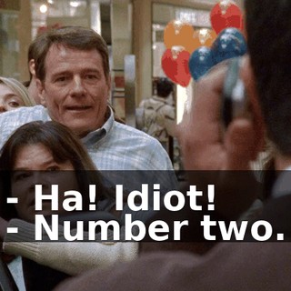 - Ha! Idiot! - Number two.