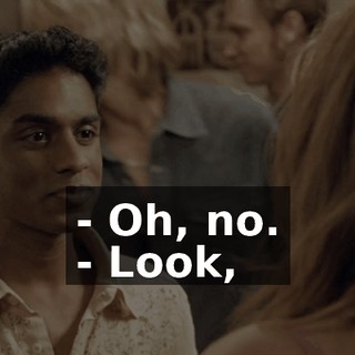 - Oh, no. - Look,