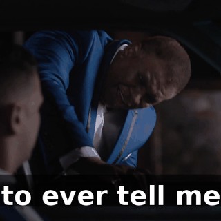 to ever tell me