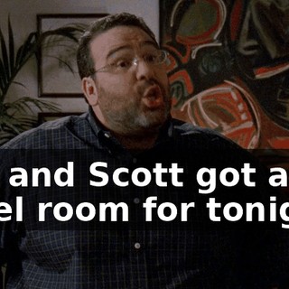 You and Scott got a hotel room for tonight?
