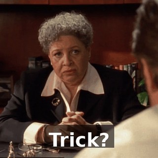 Trick?