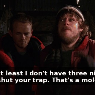 - but at least I don't have three nipples! - You shut your trap. That's a mole!