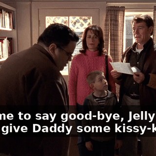 It's time to say good-bye, Jelly Belly. Come give Daddy some kissy-kisses.