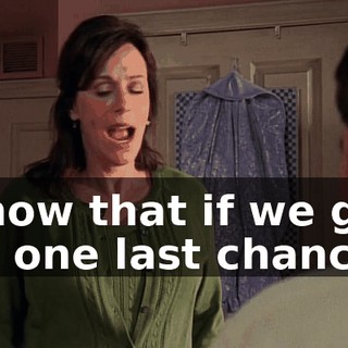 I know that if we give her one last chance,