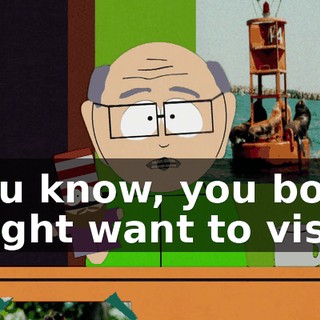 You know, you boys might want to visit