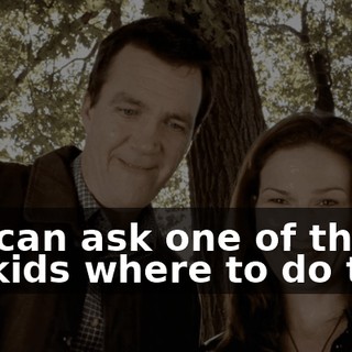You can ask one of the big kids where to do that.
