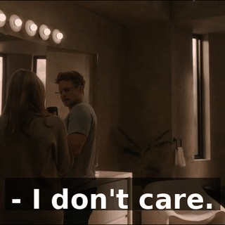 - I don't care.
