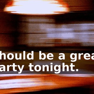Should be a great party tonight.