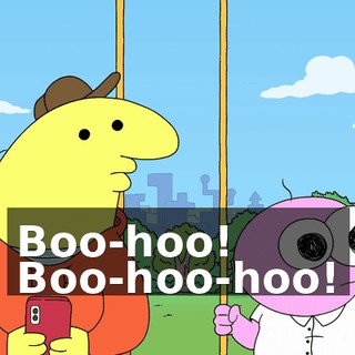 Boo-hoo! Boo-hoo-hoo!