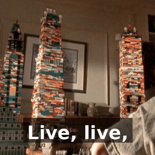 Live, live,