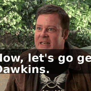 Now, let's go get Dawkins.