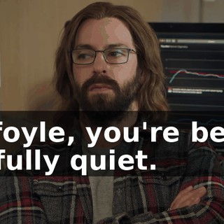 Gilfoyle, you're being awfully quiet.