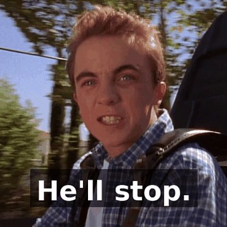 He'll stop.