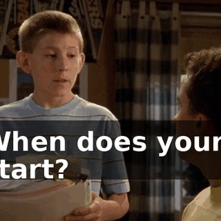 When does yours start?