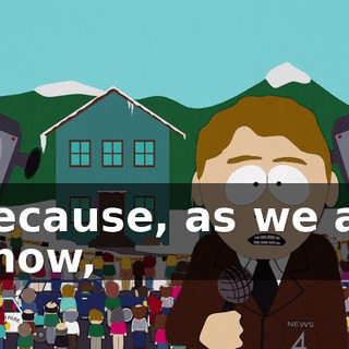 because, as we all know,