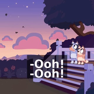 -Ooh! -Ooh!