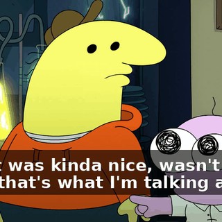 - That was kinda nice, wasn't it? - No, that's what I'm talking about.