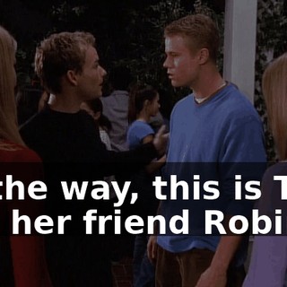 By the way, this is Terri and her friend Robin.