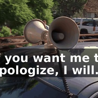 If you want me to apologize, I will.