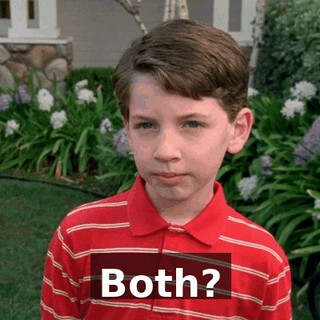 Both?