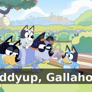 Giddyup, Gallahop!