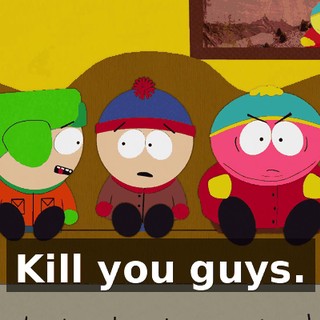 Kill you guys.