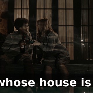 and whose house is fine?