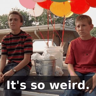 It's so weird.