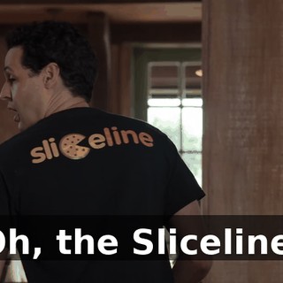 Oh, the Sliceline.