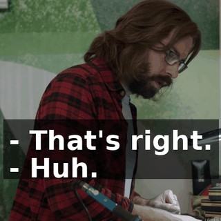 - That's right. - Huh.