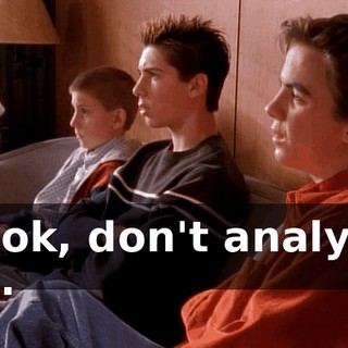 Look, don't analyze us.