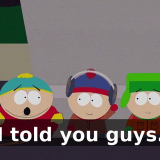 I told you guys.