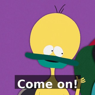 Come on!