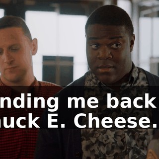 sending me back to Chuck E. Cheese.