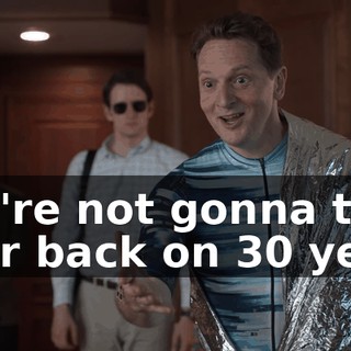 You're not gonna turn your back on 30 years